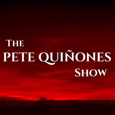 The Pete Quiñones Show The Pete Quiñones Show