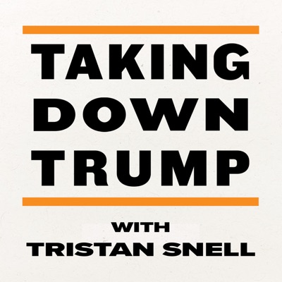 Taking Down Trump:Tristan Snell