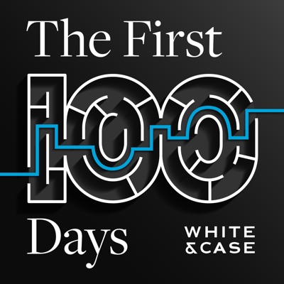 The First 100 Days: Legal insights for a new era The First 100 Days: Legal insights for a new era
