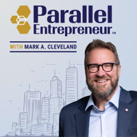 Parallel Entrepreneur with Mark Cleveland