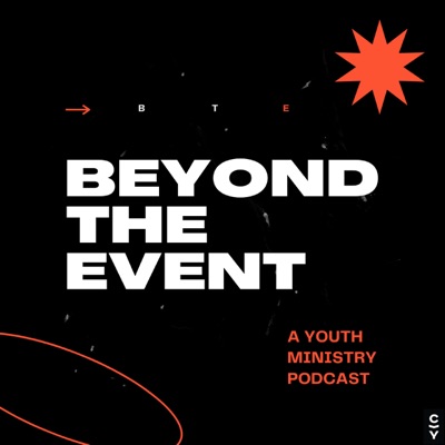 Beyond the Event: A Youth Ministry Podcast