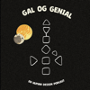 Gal Og Genial - En Human Design Podcast - Gal Og Genial