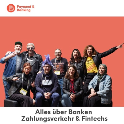 Payment & Banking Fintech Podcast Payment & Banking Fintech Podcast
