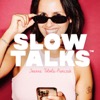 Slow Talks