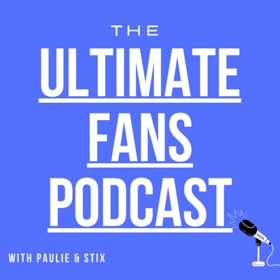 The Ultimate Fans Podcast