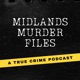 Midlands Murder Files