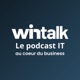 Wintalk - Le podcast IT au coeur du business (par Winside)