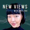 New Views with Ariel Niu
