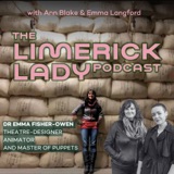 The Limerick Lady 65: Dr Emma Fisher-Owen: Theatre-Designer, Animator, and Master Of Puppets