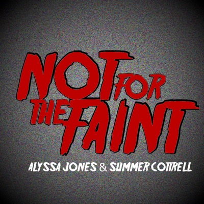 Not For The Faint:Summer Cottrell and Alyssa Jones