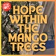 Hope Within The Mango Trees