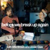 before we break up again. with Alfie Brown and Jessie Cave