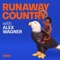 Runaway Country with Alex Wagner