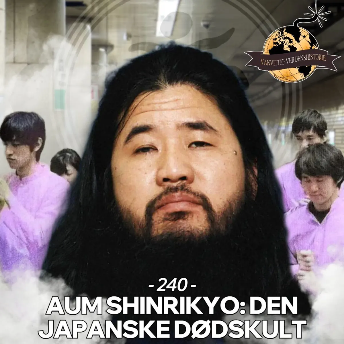 241: Aum Shinrikyo: Den Japan… - Vanvittig Verdenshistorie - Apple Podcasts