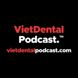 TẬP 3: Khi tay nghề bác sĩ và thiết bị chỉnh nha đặt trên bàn cân - Bác sĩ Lưu Thanh Mai | #VietDentalPodcast