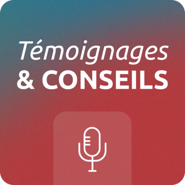 Témoignages et conseils