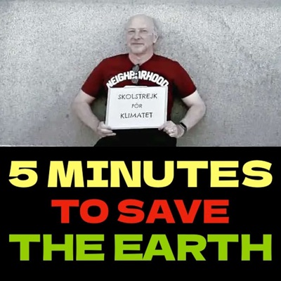 5 Minutes To Save The Earth