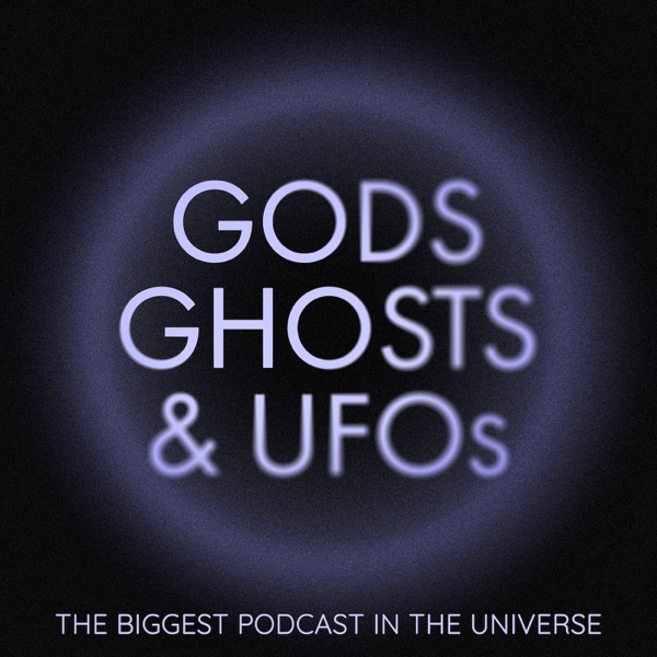 Gods, Ghosts & UFOs
