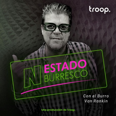 N ESTADO BURRESCO con EL "Burro" Van Rankin:Burro Van Rankin | troop audio