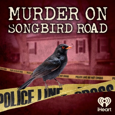 Murder on Songbird Road:iHeartPodcasts