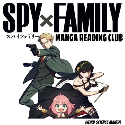 Spy x Family Manga Reading Club / Weird Science Manga Spy x Family Manga Reading Club / Weird Science Manga
