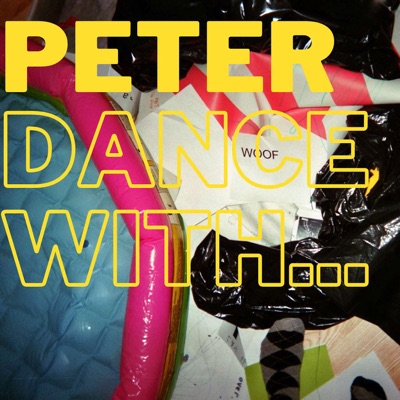 PETER, dance with...
