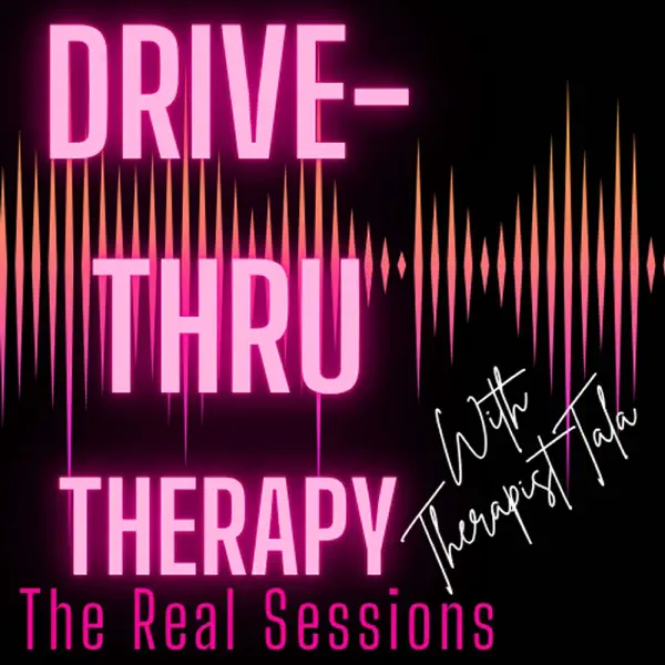 Drive-Thru Therapy: The Real Sessions