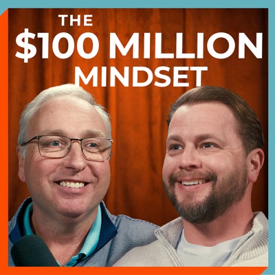 The $100 Million Mindset