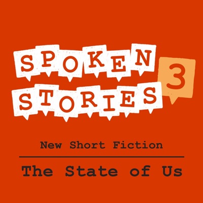 Spoken Stories: The State of Us Spoken Stories: The State of Us