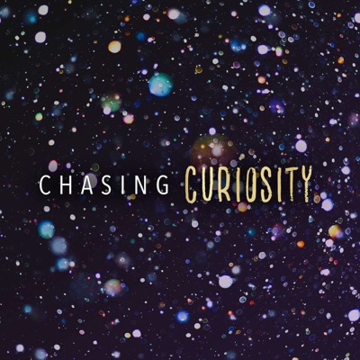 Chasing Curiosity
