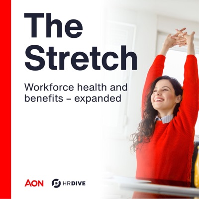 The Stretch: Workforce health and benefits – expanded