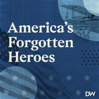 America's Forgotten Heroes podcast
