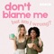 Don't Blame Me! / But Am I Wrong?