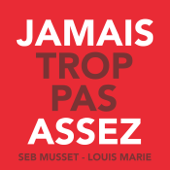 Jamais trop pas assez