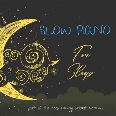 Slow Piano for Sleep - Music for Sleep, Meditation and Relaxation Slow Piano for Sleep - Music for Sleep, Meditation and Relaxation