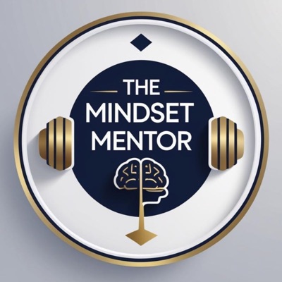 The Mindset Mentor The Mindset Mentor
