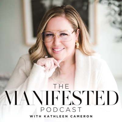 The Manifested Podcast With Kathleen Cameron