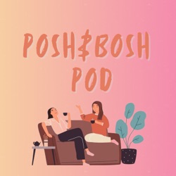 Posh and Bosh pod