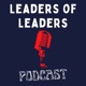 Leaders of Leaders Podcast