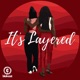 It's Layered Podcast