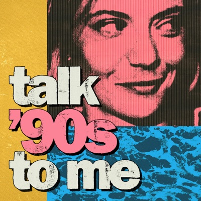 Talk ’90s to me Talk ’90s to me