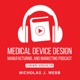 Medical Device Design, Manufacturing and Marketing 