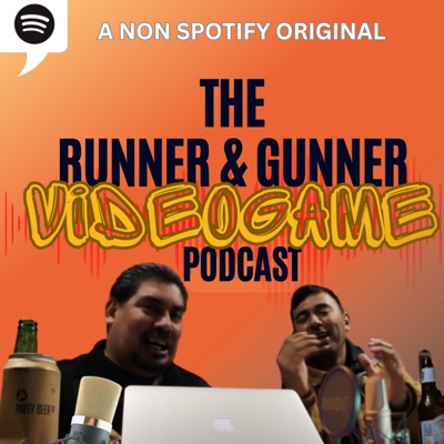 the RUNNER AND GUNNER video game podcast SHOW !