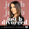 Just B Divorced with Bethenny Frankel - iHeartPodcasts