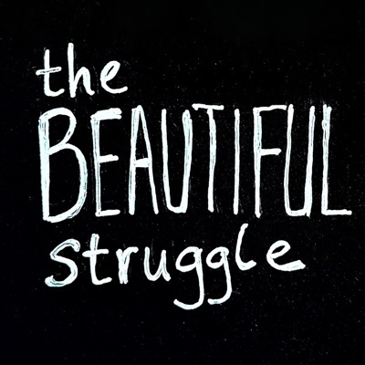 The Beautiful Struggle | Get Unstuck in Life