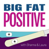 Big Fat Positive: Pregnancy and Parenting (BFP) - Laura Birek, Shanna Micko new Single