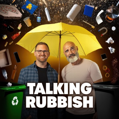 Talking Rubbish - The Recycling Podcast Talking Rubbish - The Recycling Podcast