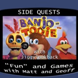 Side Quests Episode 317: Banjo Tooie with Jiggylookback