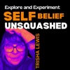 Self Belief Unsquashed