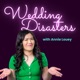 Wedding Disasters with Annie Louey